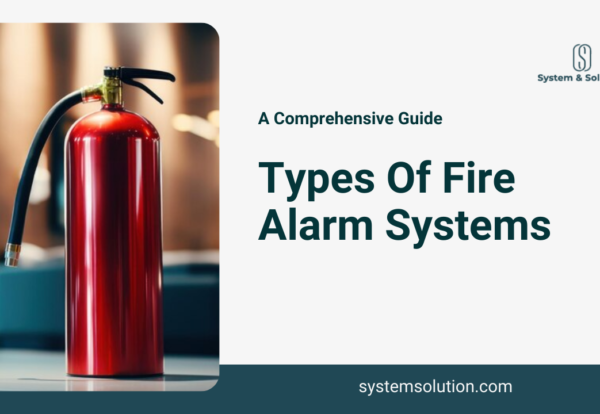 Types Of Fire Alarm Systems