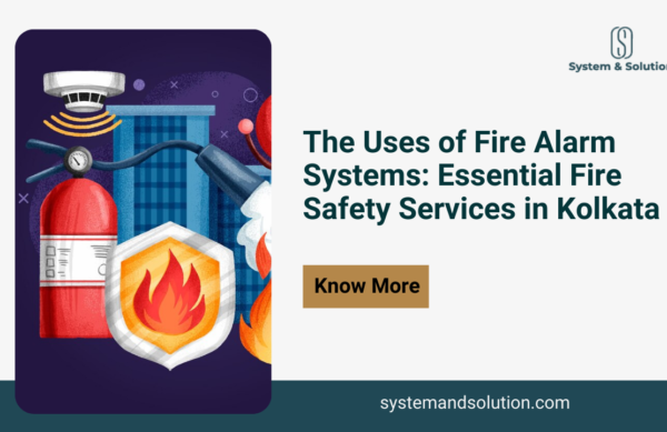 The Uses of Fire Alarm Systems Essential Fire Safety Services in Kolkata